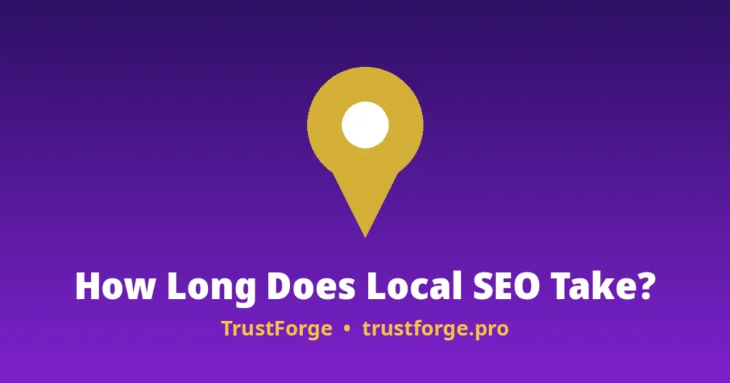 How long does local SEO take — honest timeline guide for Saudi businesses, by TrustForge
