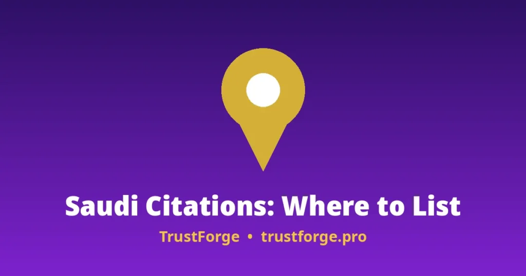 Saudi citations guide by TrustForge — where to list your business in Saudi directories with one consistent name, address and phone number